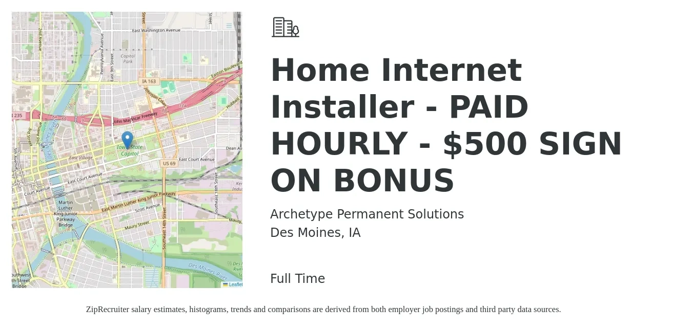 Archetype Permanent Solutions job posting for a Home Internet Installer - PAID HOURLY - $500 SIGN ON BONUS in Des Moines, IA with a salary of $20 Hourly with a map of Des Moines location.