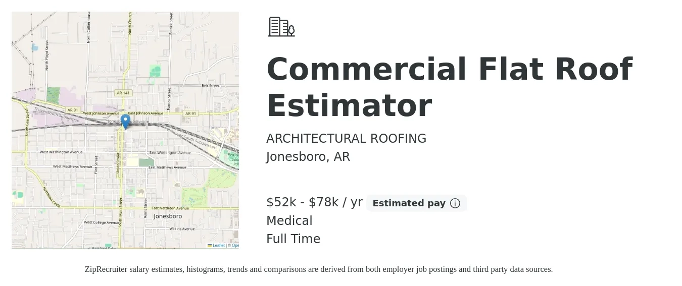 ARCHITECTURAL ROOFING job posting for a Commercial Flat Roof Estimator in Jonesboro, AR with a salary of $52,000 to $78,000 Yearly and benefits including medical, pto, and retirement with a map of Jonesboro location.