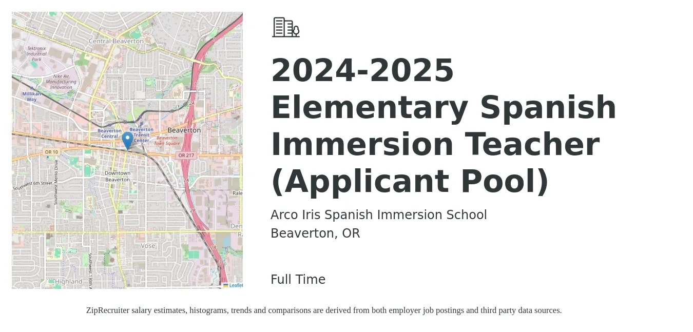 Arco Iris Spanish Immersion School job posting for a 2024-2025 Elementary Spanish Immersion Teacher (Applicant Pool) in Beaverton, OR with a salary of $47,200 to $66,600 Yearly with a map of Beaverton location.