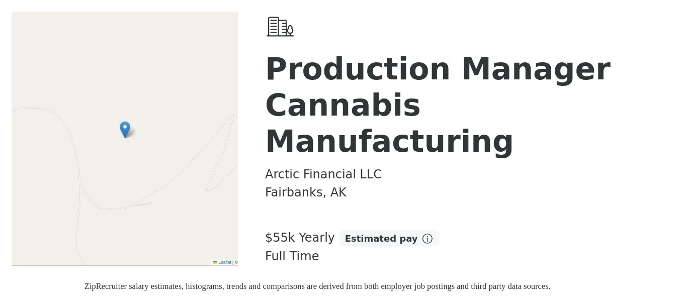 Arctic Financial LLC job posting for a Production Manager Cannabis Manufacturing in Fairbanks, AK with a salary of $55,000 Yearly with a map of Fairbanks location.