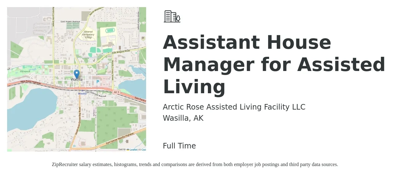 Arctic Rose Assisted Living Facility LLC job posting for a Assistant House Manager for Assisted Living in Wasilla, AK with a salary of $3,000 to $5,000 Monthly with a map of Wasilla location.
