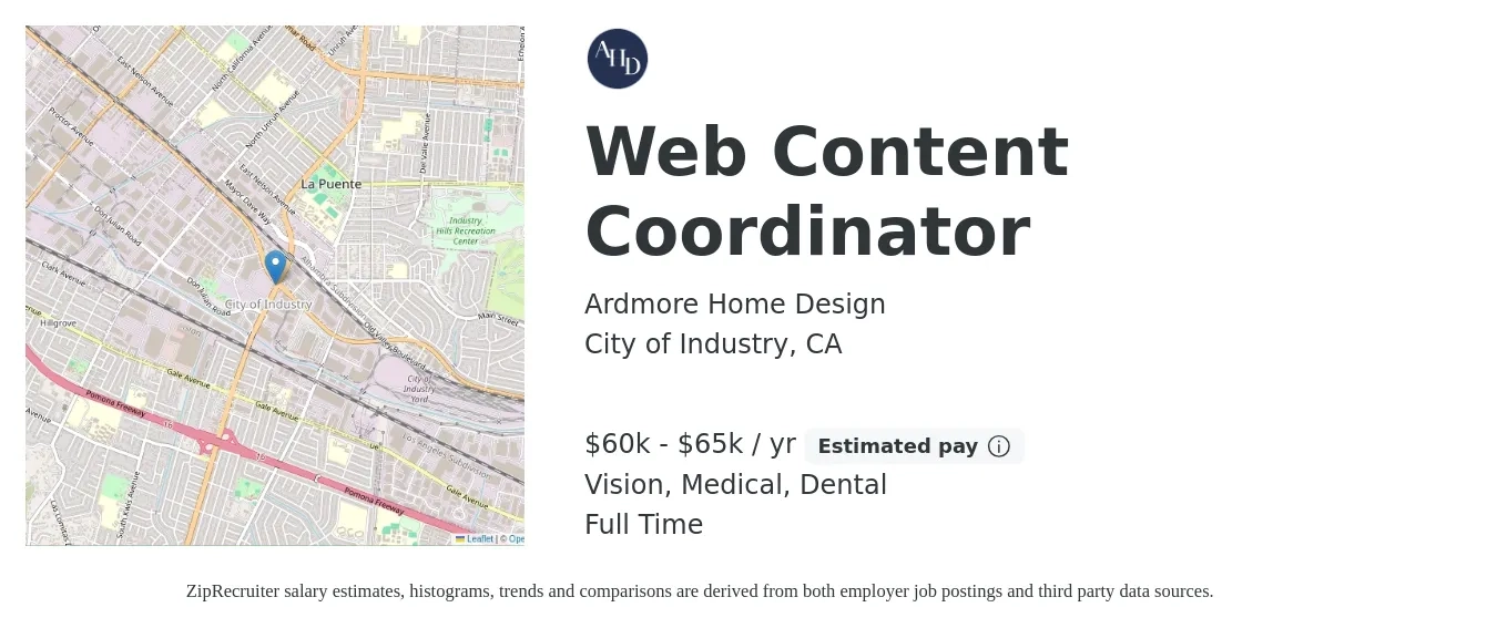 Ardmore Home Design job posting for a Web Content Coordinator in City of Industry, CA with a salary of $60,000 to $65,000 Yearly and benefits including dental, life_insurance, medical, pto, retirement, and vision with a map of City of Industry location.