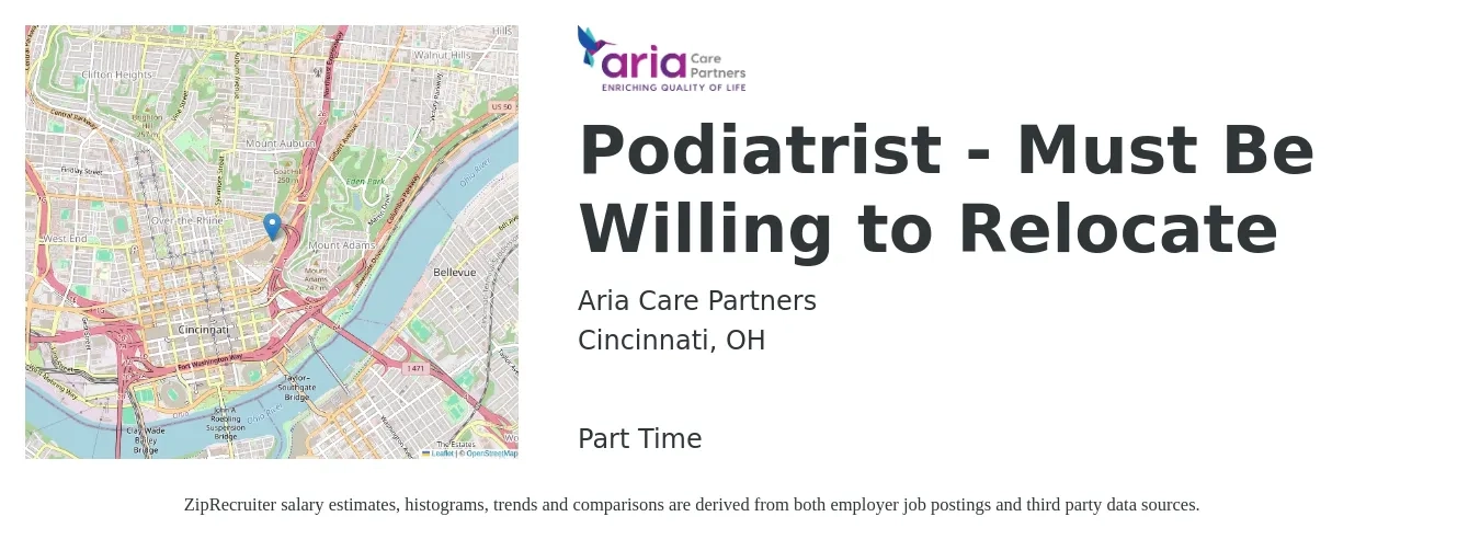 Aria Care Partners job posting for a Podiatrist - Must Be Willing to Relocate in Cincinnati, OH with a salary of $117,100 to $205,300 Yearly with a map of Cincinnati location.