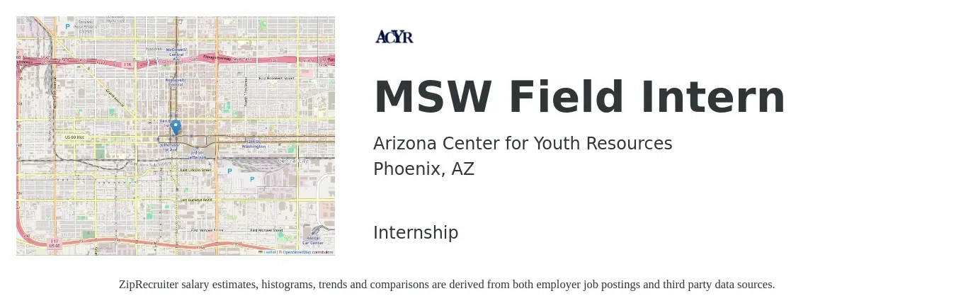 Arizona Center for Youth Resources job posting for a MSW Field Intern in Phoenix, AZ with a salary of $15 to $20 Hourly with a map of Phoenix location.