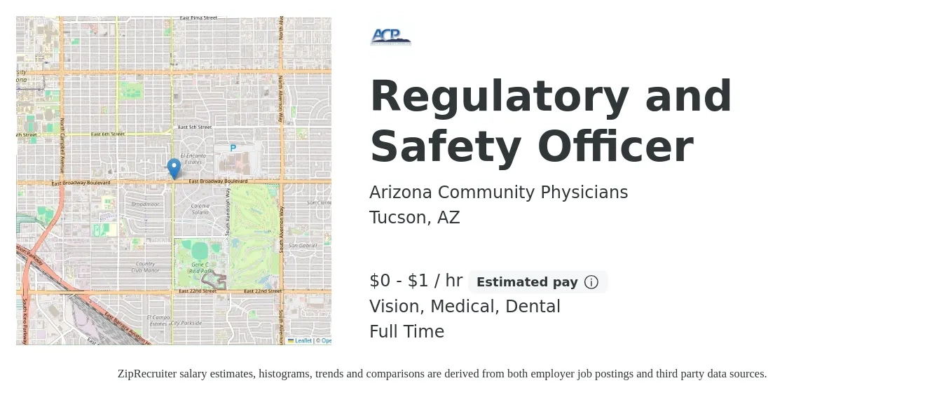 Arizona Community Physicians job posting for a Regulatory and Safety Officer in Tucson, AZ with a salary of $1 to $2 Hourly and benefits including vision, dental, life_insurance, medical, pto, and retirement with a map of Tucson location.