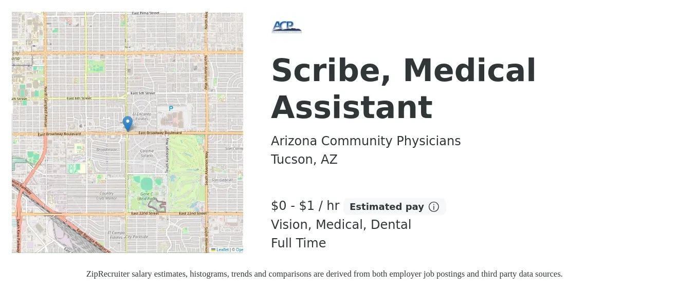 Arizona Community Physicians job posting for a Scribe, Medical Assistant in Tucson, AZ with a salary of $1 to $2 Hourly and benefits including pto, retirement, vision, dental, life_insurance, and medical with a map of Tucson location.