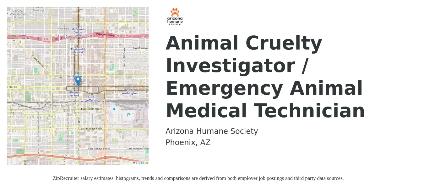 Arizona Humane Society job posting for a Animal Cruelty Investigator / Emergency Animal Medical Technician in Phoenix, AZ with a salary of $19 to $26 Hourly with a map of Phoenix location.