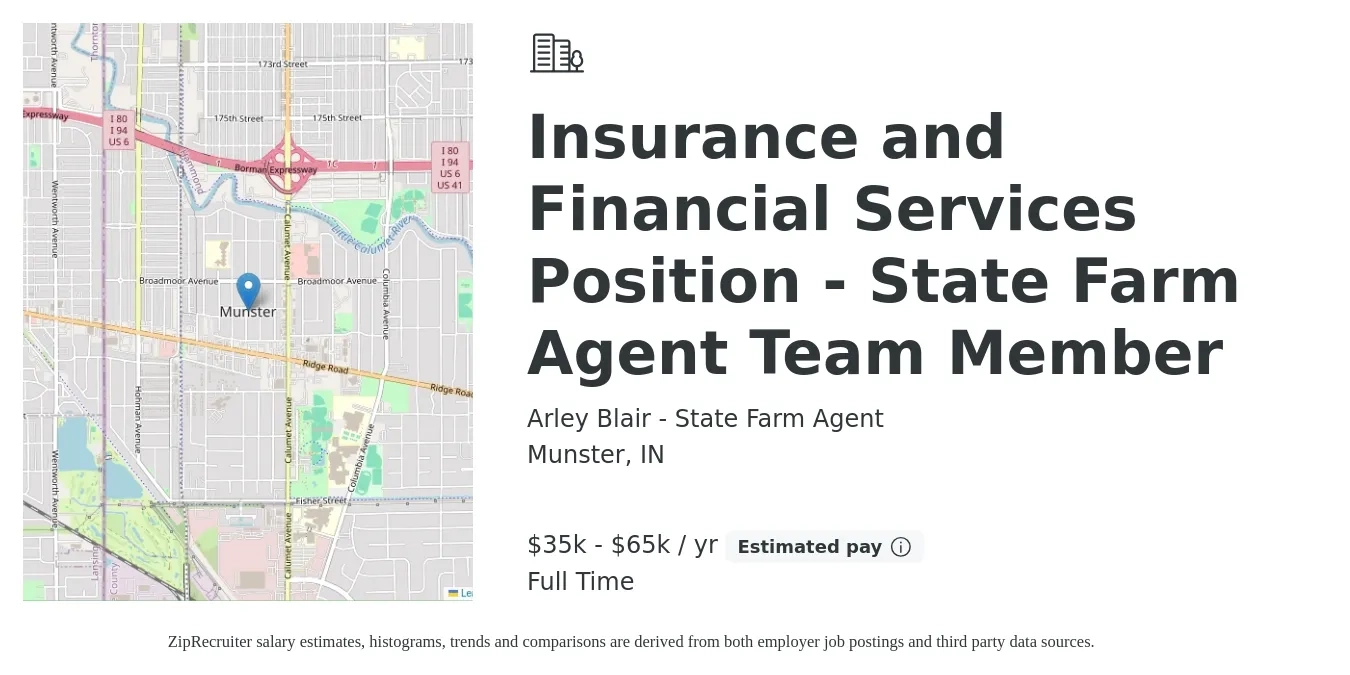 Arley Blair - State Farm Agent job posting for a Insurance and Financial Services Position - State Farm Agent Team Member in Munster, IN with a salary of $35,000 to $65,000 Yearly with a map of Munster location.