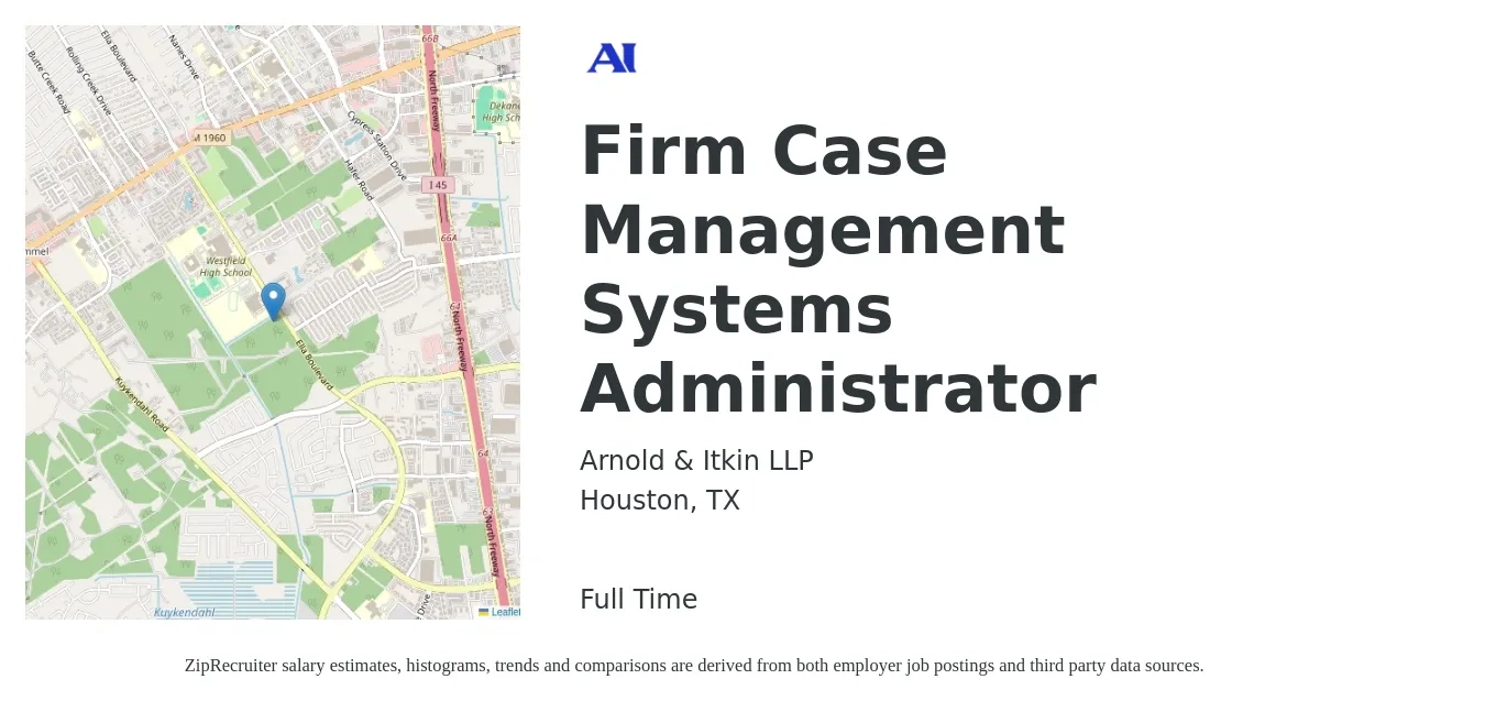 Arnold & Itkin LLP job posting for a Firm Case Management Systems Administrator in Houston, TX with a salary of $63,400 to $94,100 Yearly with a map of Houston location.