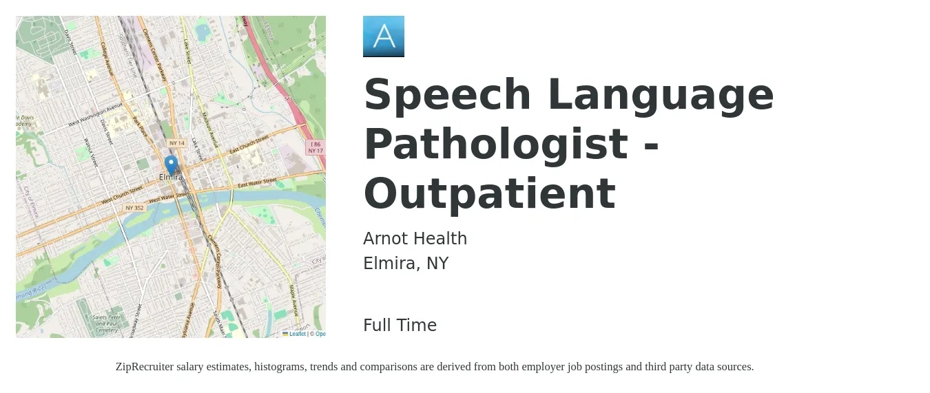Arnot Health job posting for a Speech Language Pathologist - Outpatient in Elmira, NY with a salary of $38 to $54 Hourly with a map of Elmira location.