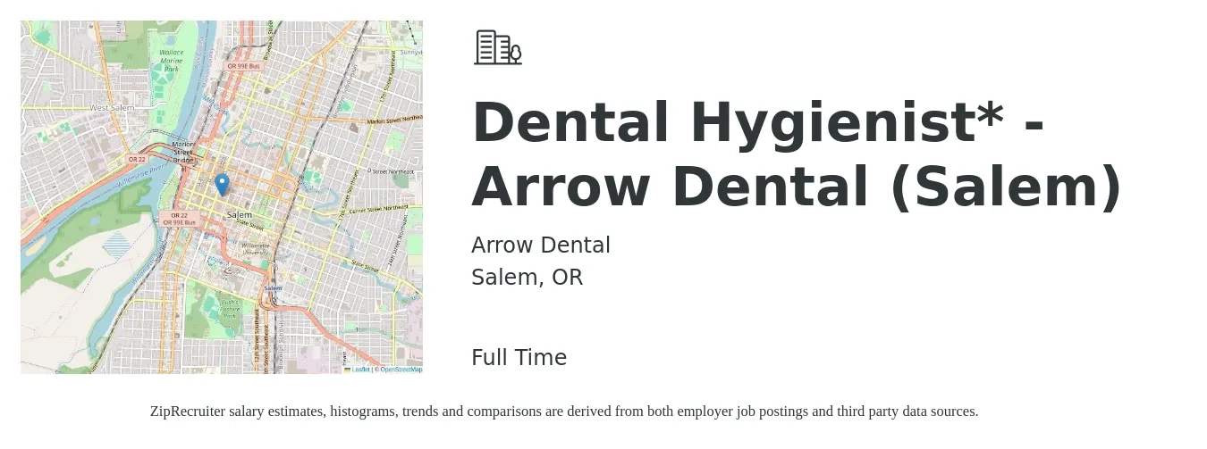 Arrow Dental job posting for a Dental Hygienist* - Arrow Dental (Salem) in Salem, OR with a salary of $45 to $52 Hourly with a map of Salem location.