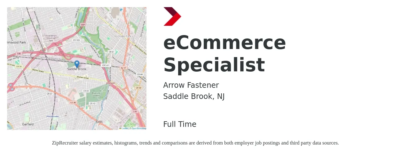 Arrow Fastener job posting for a eCommerce Specialist in Saddle Brook, NJ with a salary of $39,500 to $69,500 Yearly and benefits including life_insurance, medical, retirement, vision, and dental with a map of Saddle Brook location.