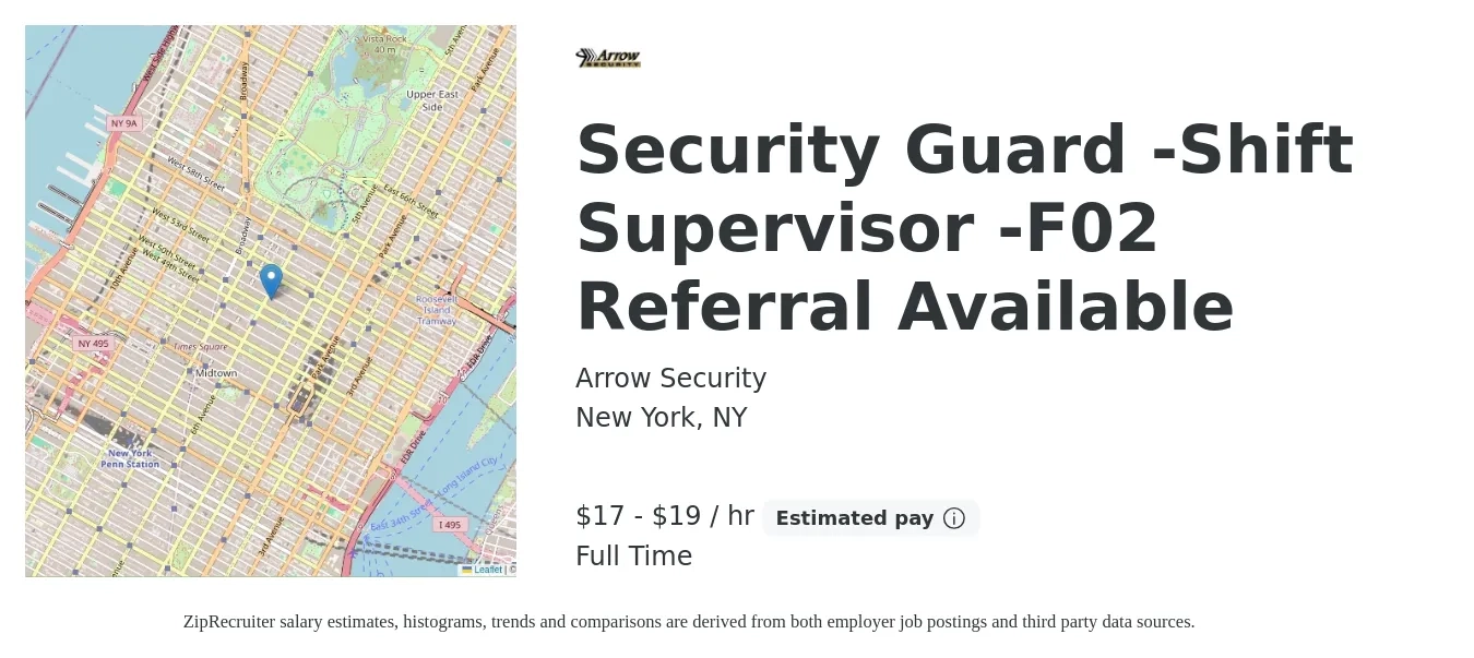 Arrow Security job posting for a Security Guard -Shift Supervisor -F02 Referral Available in New York, NY with a salary of $18 to $20 Hourly with a map of New York location.