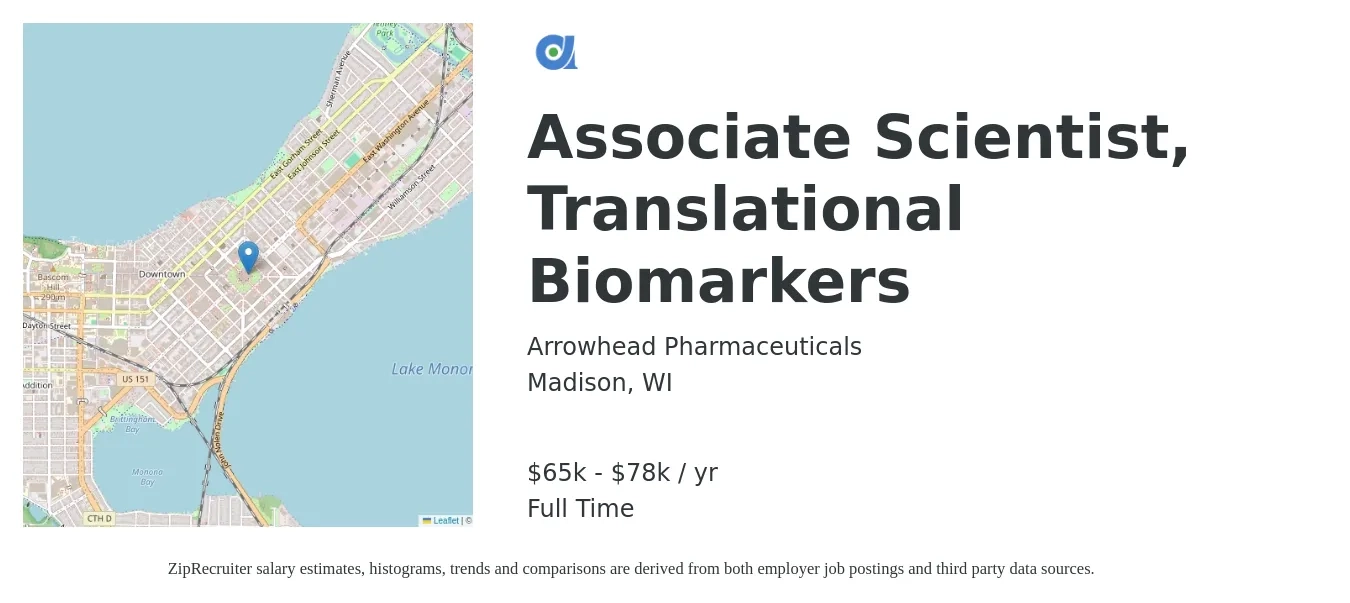 Arrowhead Pharmaceuticals job posting for a Associate Scientist, Translational Biomarkers in Madison, WI with a salary of $65,000 to $78,000 Yearly with a map of Madison location.