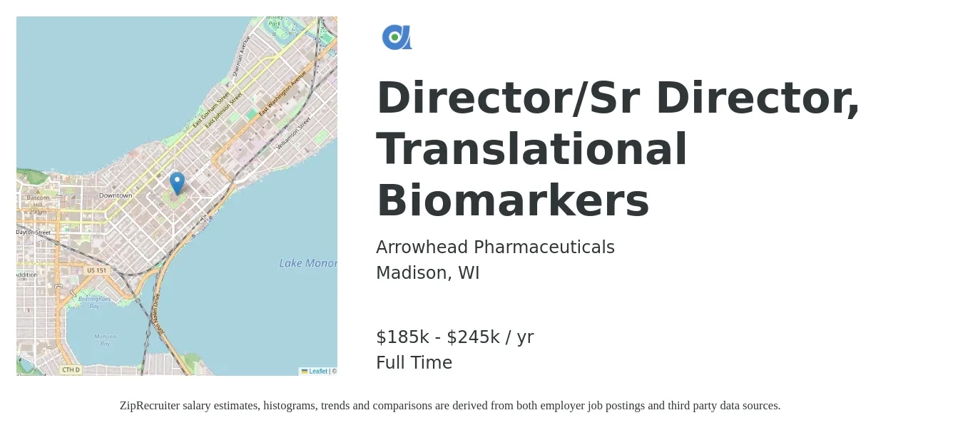 Arrowhead Pharmaceuticals job posting for a Director/Sr Director, Translational Biomarkers in Madison, WI with a salary of $185,000 to $245,000 Yearly with a map of Madison location.