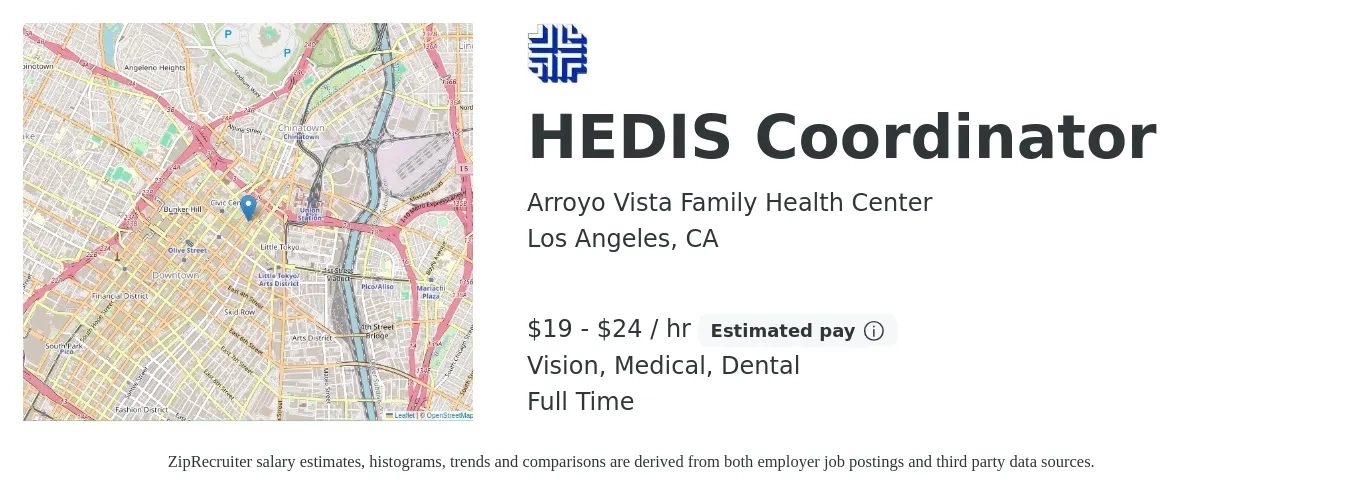 Arroyo Vista Family Health Center job posting for a HEDIS Coordinator in Los Angeles, CA with a salary of $20 to $25 Hourly and benefits including dental, life_insurance, medical, retirement, and vision with a map of Los Angeles location.