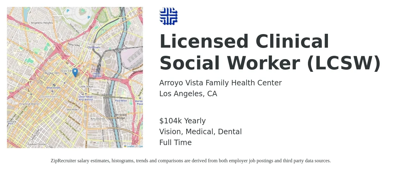 Arroyo Vista Family Health Center job posting for a Licensed Clinical Social Worker (LCSW) in Los Angeles, CA with a salary of $104,000 Yearly and benefits including vision, dental, life_insurance, medical, and retirement with a map of Los Angeles location.