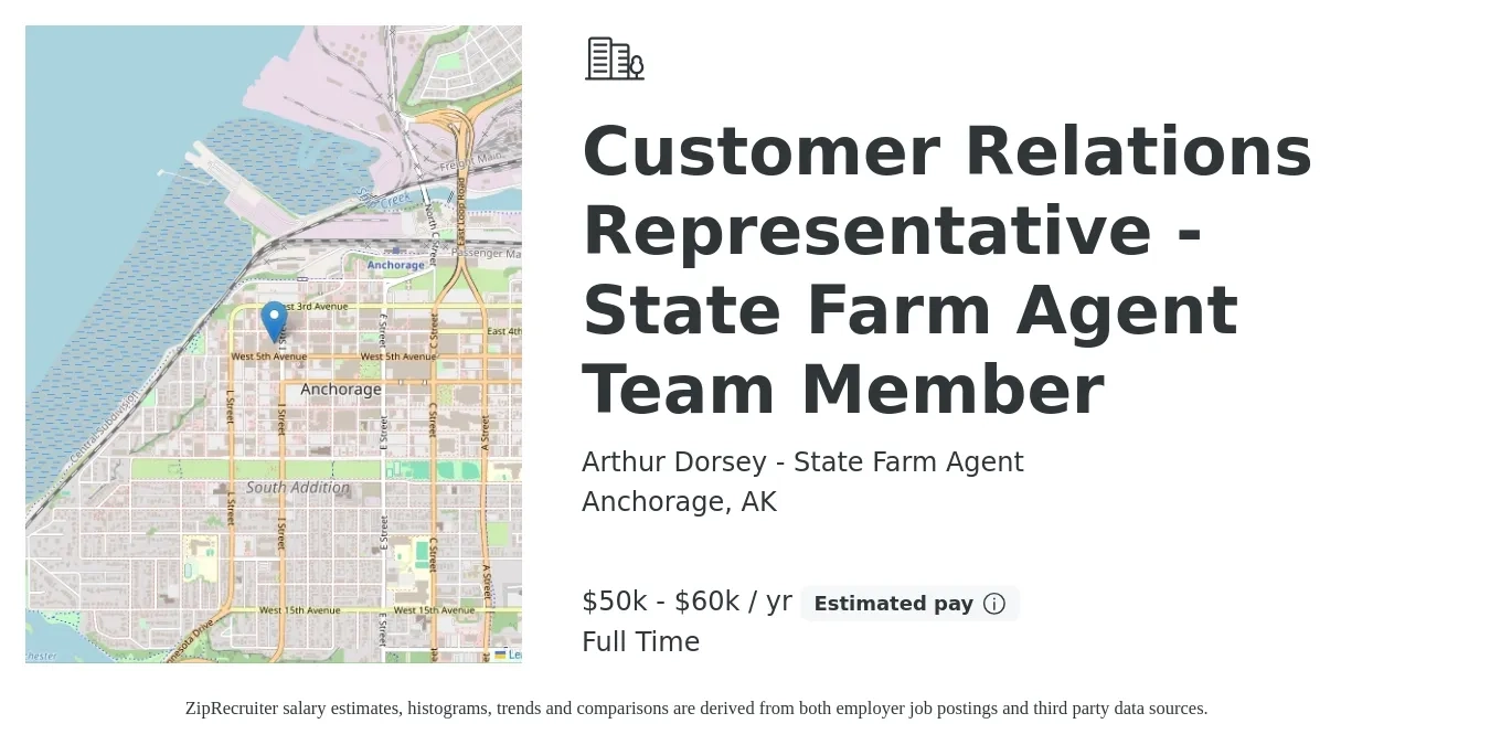 Arthur Dorsey - State Farm Agent job posting for a Customer Relations Representative - State Farm Agent Team Member in Anchorage, AK with a salary of $50,000 to $60,000 Hourly with a map of Anchorage location.