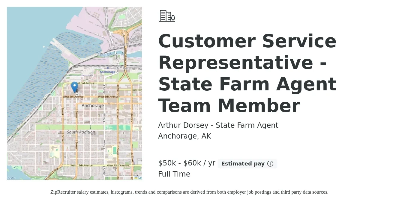 Arthur Dorsey - State Farm Agent job posting for a Customer Service Representative - State Farm Agent Team Member in Anchorage, AK with a salary of $50,000 to $60,000 Hourly with a map of Anchorage location.