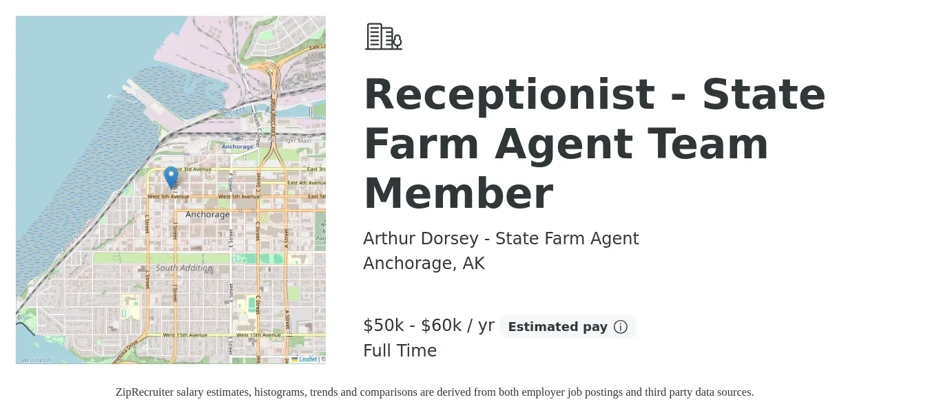 Arthur Dorsey - State Farm Agent job posting for a Receptionist - State Farm Agent Team Member in Anchorage, AK with a salary of $50,000 to $60,000 Hourly with a map of Anchorage location.
