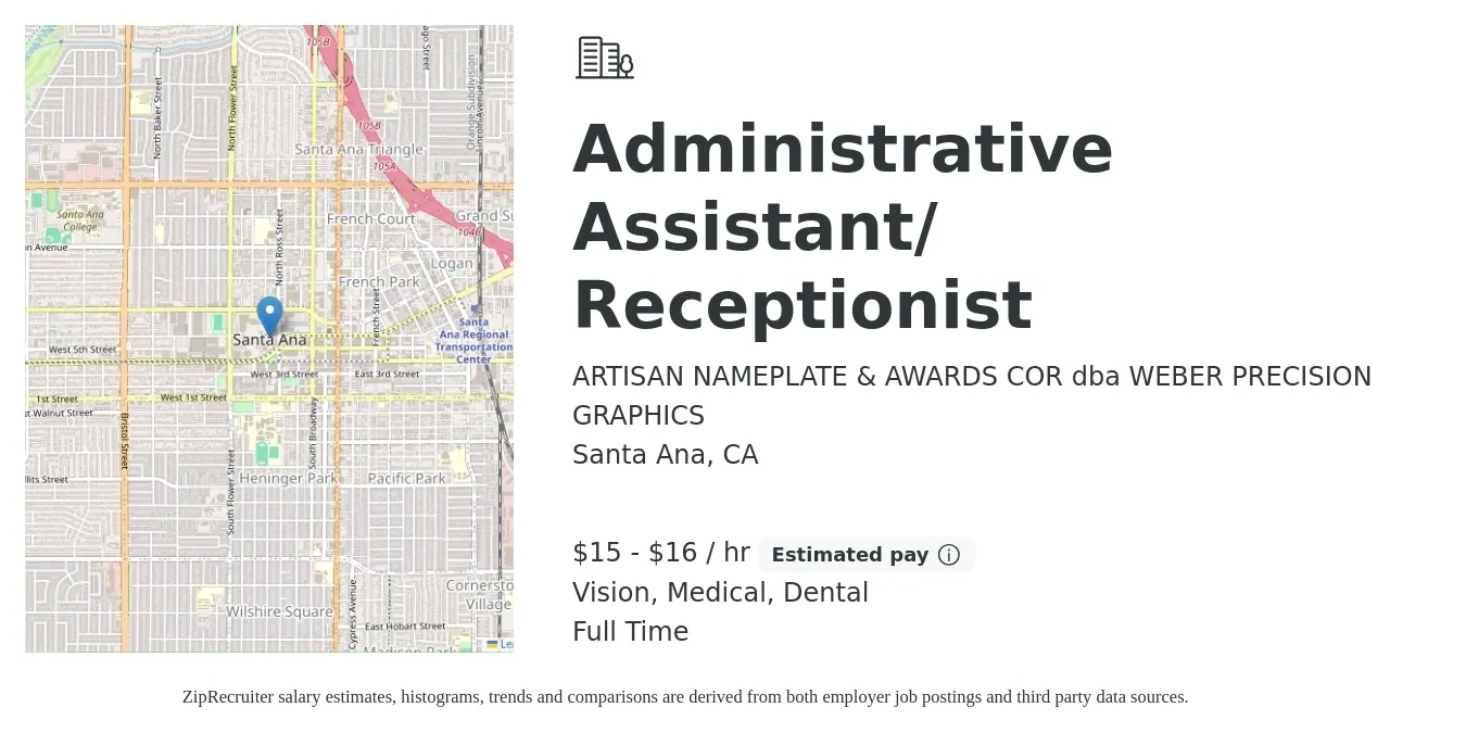 ARTISAN NAMEPLATE & AWARDS COR dba WEBER PRECISION GRAPHICS job posting for a Administrative Assistant/ Receptionist in Santa Ana, CA with a salary of $16 to $18 Hourly and benefits including medical, vision, and dental with a map of Santa Ana location.