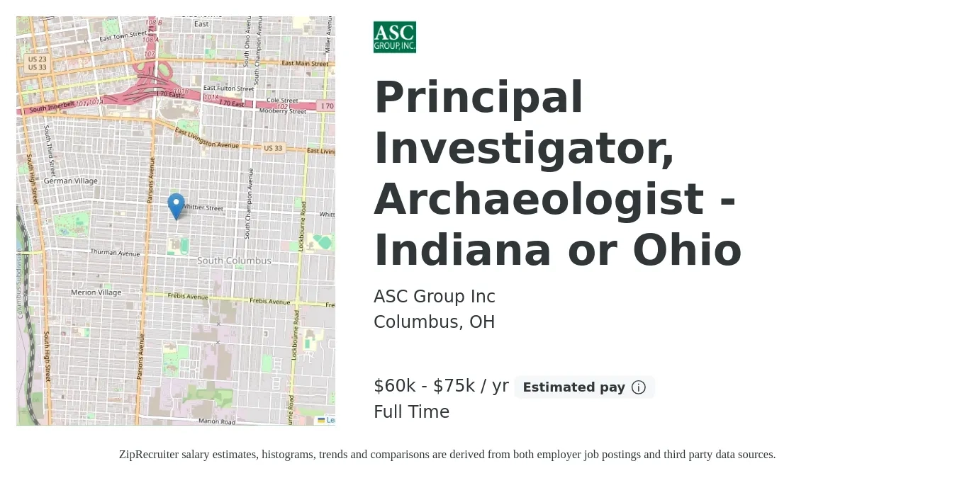ASC Group Inc job posting for a Principal Investigator, Archaeologist - Indiana or Ohio in Columbus, OH with a salary of $60,000 to $75,000 Yearly with a map of Columbus location.