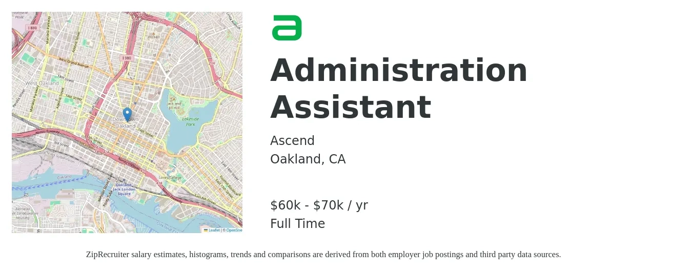 Ascend job posting for a Administration Assistant in Oakland, CA with a salary of $60,000 to $70,000 Yearly with a map of Oakland location.