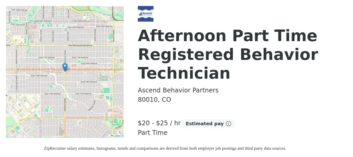 Ascend Behavior Partners job posting for a Afternoon Part Time Registered Behavior Technician in 80010, CO with a salary of $21 to $27 Hourly with a map of 80010 location.