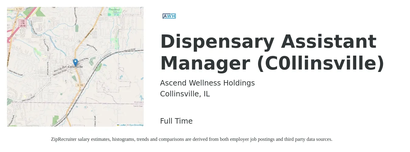 Ascend Wellness Holdings job posting for a Dispensary Assistant Manager (C0llinsville) in Collinsville, IL with a salary of $15 to $21 Hourly with a map of Collinsville location.