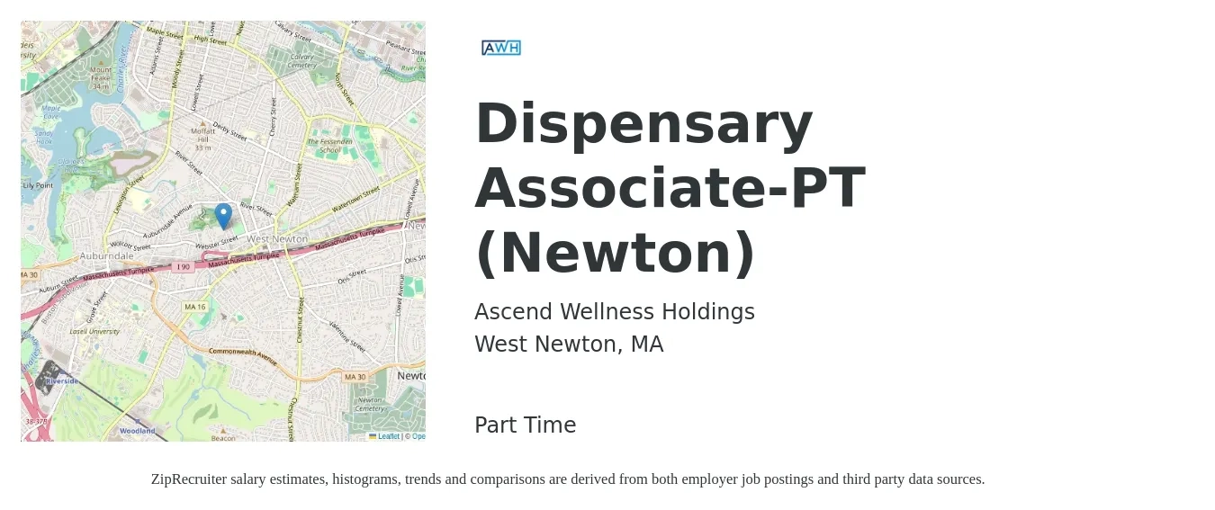 Ascend Wellness Holdings job posting for a Dispensary Associate-PT (Newton) in West Newton, MA with a salary of $17 to $19 Hourly with a map of West Newton location.