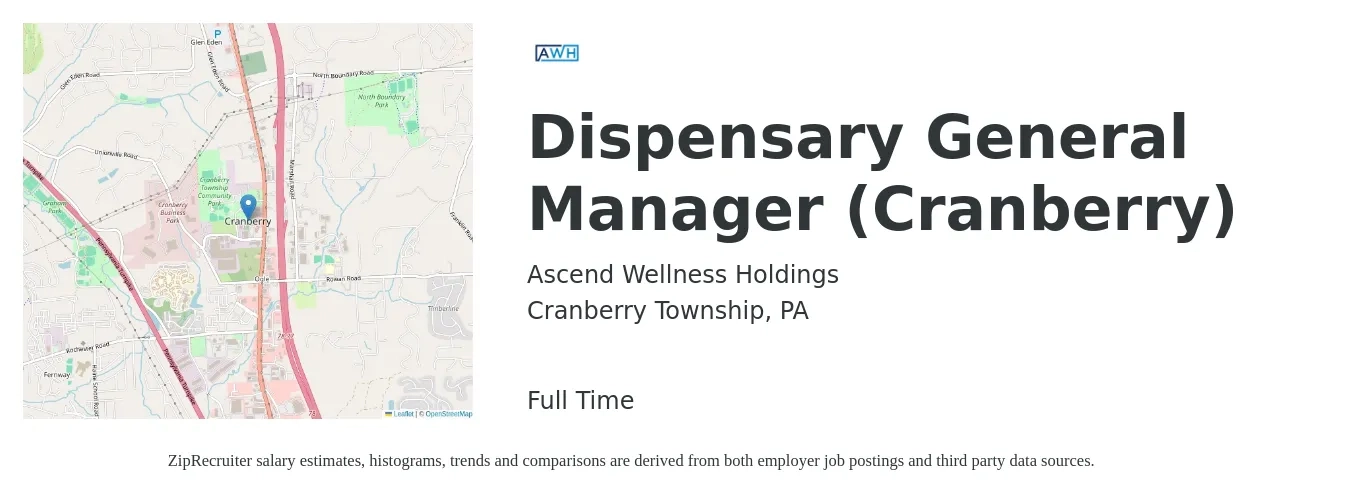 Ascend Wellness Holdings job posting for a Dispensary General Manager (Cranberry) in Cranberry Township, PA with a salary of $43,200 to $70,000 Yearly with a map of Cranberry Township location.