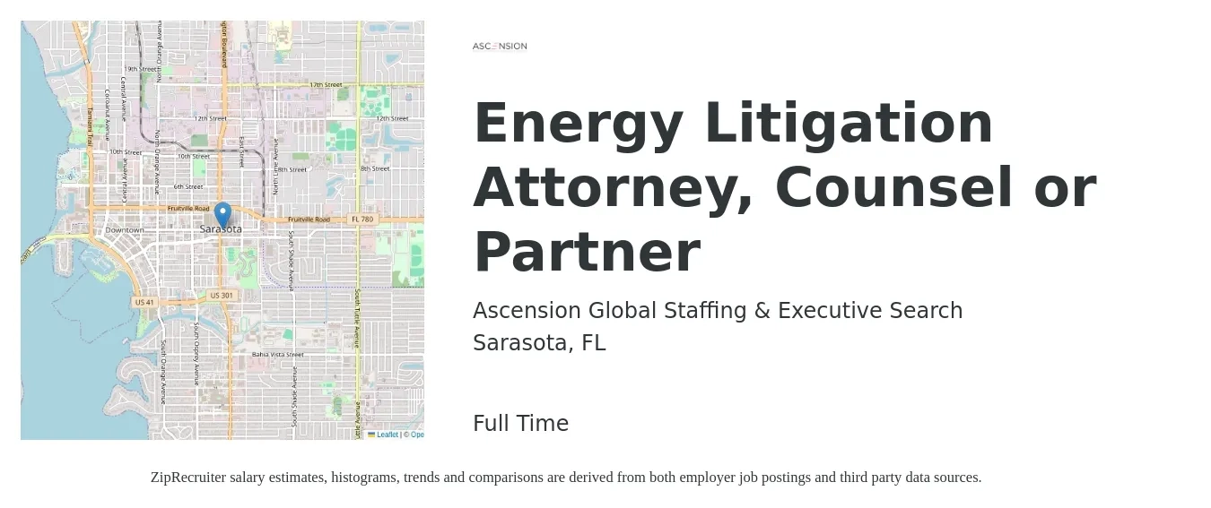 Ascension Global Staffing & Executive Search job posting for a Energy Litigation Attorney, Counsel or Partner in Sarasota, FL with a salary of $97,300 to $146,000 Yearly with a map of Sarasota location.