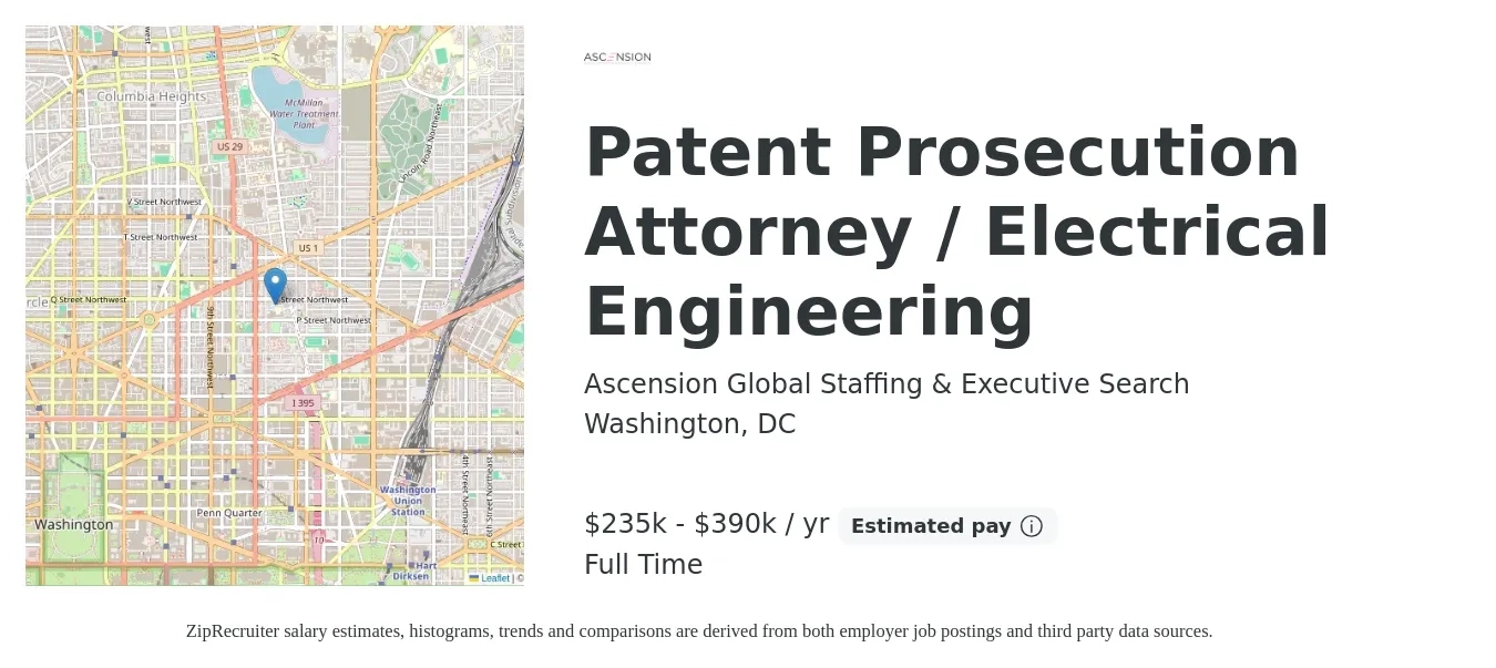 Ascension Global Staffing & Executive Search job posting for a Patent Prosecution Attorney / Electrical Engineering in Washington, DC with a salary of $235,000 to $390,000 Yearly with a map of Washington location.