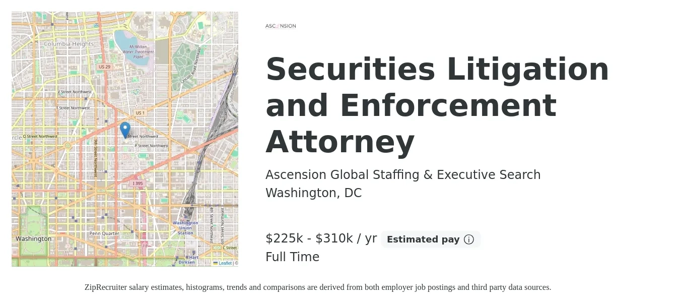 Ascension Global Staffing & Executive Search job posting for a Securities Litigation and Enforcement Attorney in Washington, DC with a salary of $225,000 to $310,000 Yearly with a map of Washington location.