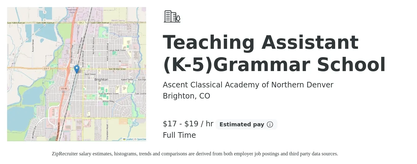 Ascent Classical Academy of Northern Denver job posting for a Teaching Assistant (K-5)Grammar School in Brighton, CO with a salary of $18 to $20 Hourly with a map of Brighton location.