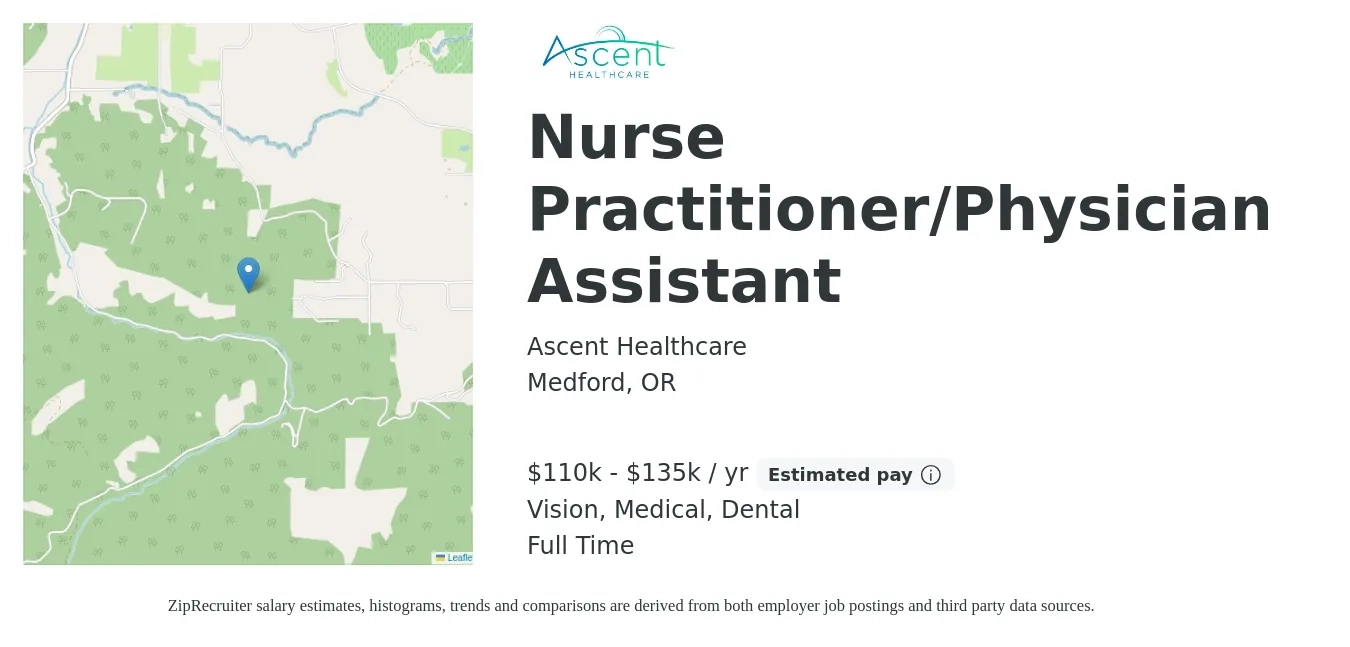 Ascent Healthcare job posting for a Nurse Practitioner/Physician Assistant in Medford, OR with a salary of $110,000 to $135,000 Yearly and benefits including vision, dental, medical, pto, and retirement with a map of Medford location.