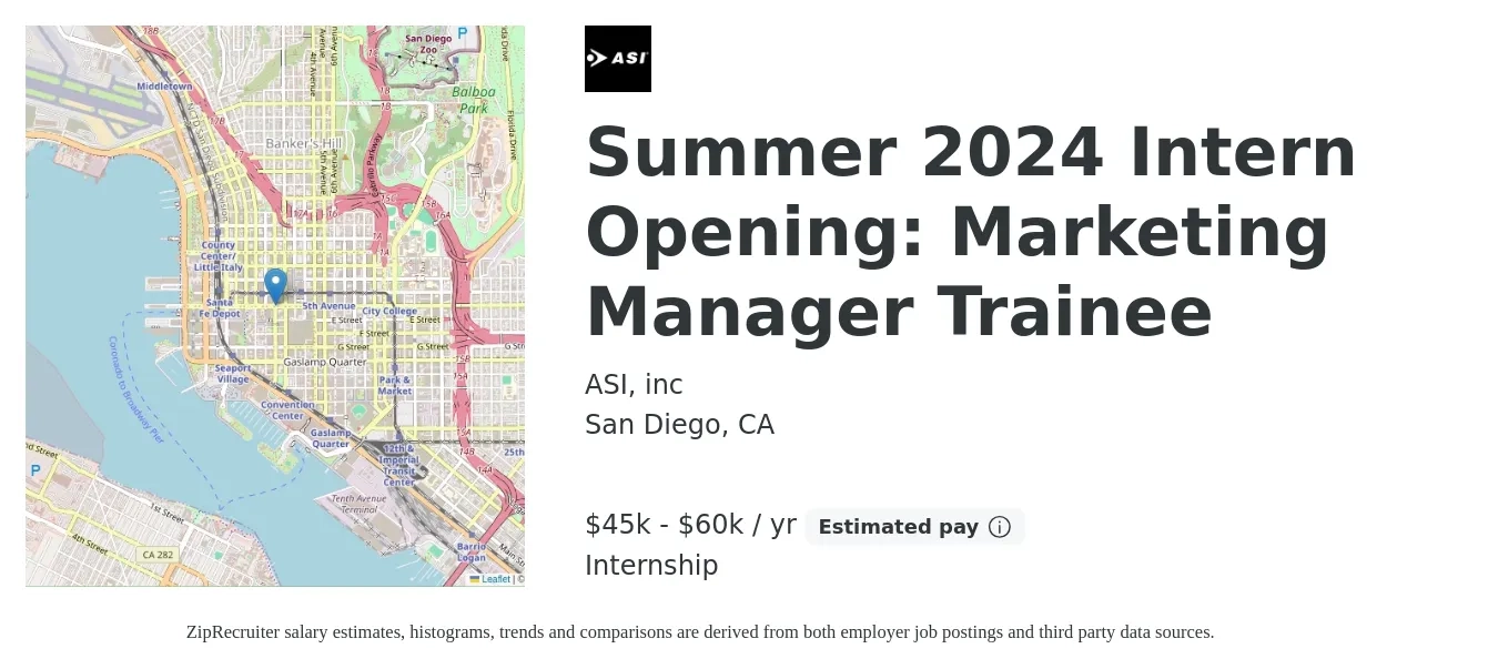 ASI, inc job posting for a Summer 2024 Intern Opening: Marketing Manager Trainee in San Diego, CA with a salary of $45,000 to $60,000 Yearly with a map of San Diego location.