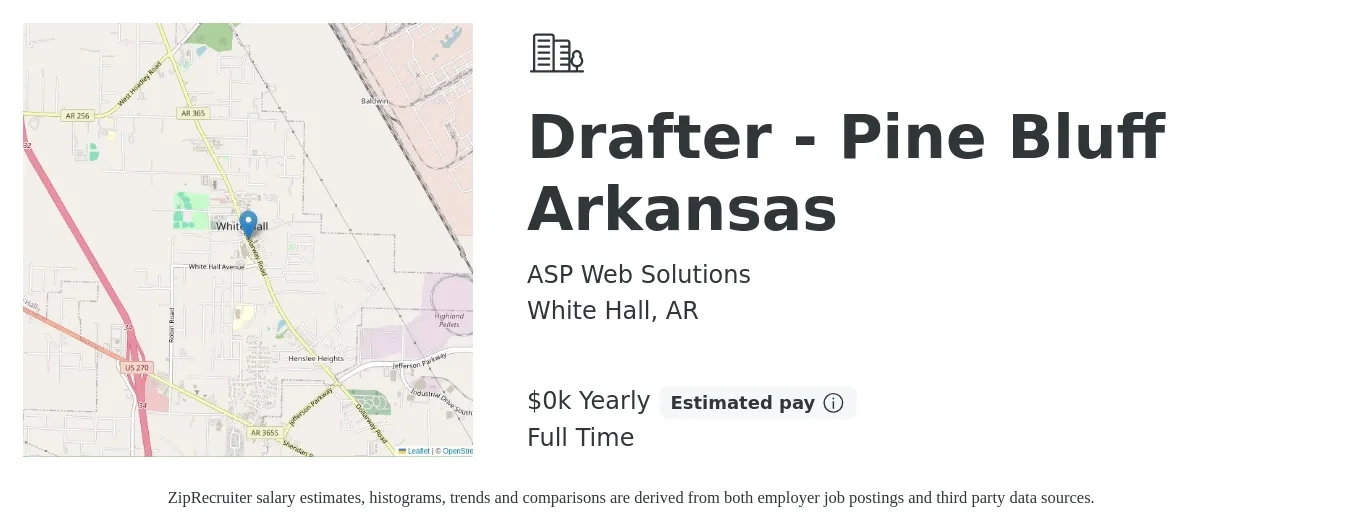ASP Web Solutions job posting for a Drafter - Pine Bluff Arkansas in White Hall, AR with a salary of $40 to $50 Yearly with a map of White Hall location.