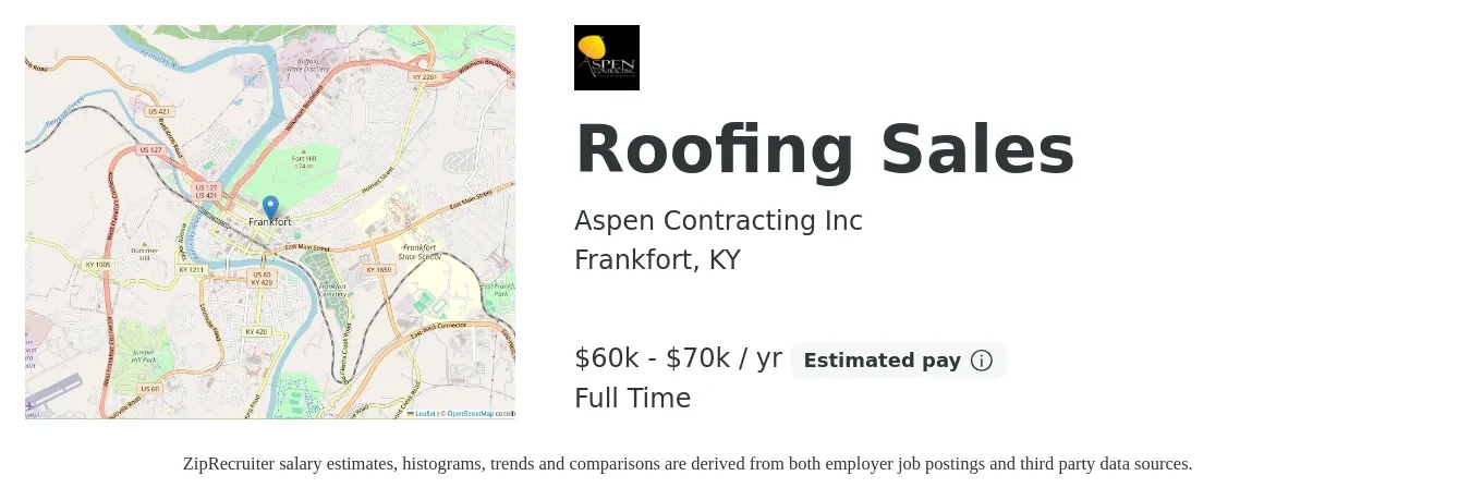 Aspen Contracting Inc job posting for a Roofing Sales in Frankfort, KY with a salary of $60,000 to $70,000 Yearly with a map of Frankfort location.