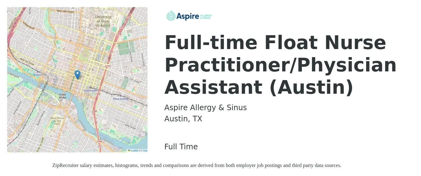 Aspire Allergy & Sinus job posting for a Full-time Float Nurse Practitioner/Physician Assistant (Austin) in Austin, TX with a salary of $108,000 to $139,800 Yearly with a map of Austin location.