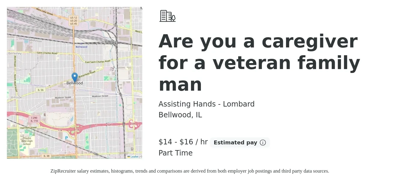 Assisting Hands - Lombard job posting for a Are you a caregiver for a veteran family man in Bellwood, IL with a salary of $16 to $17 Hourly with a map of Bellwood location.
