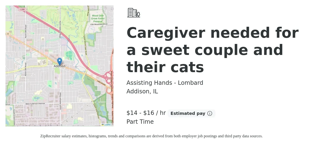 Assisting Hands - Lombard job posting for a Caregiver needed for a sweet couple and their cats in Addison, IL with a salary of $16 to $17 Hourly with a map of Addison location.