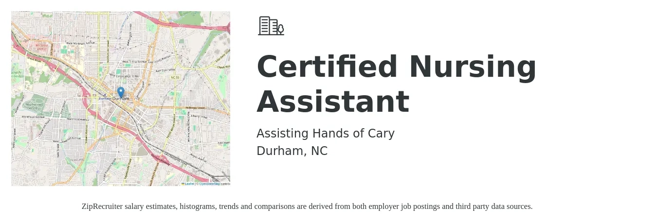 Assisting Hands of Cary job posting for a Certified Nursing Assistant in Durham, NC with a salary of $15 to $18 Hourly with a map of Durham location.
