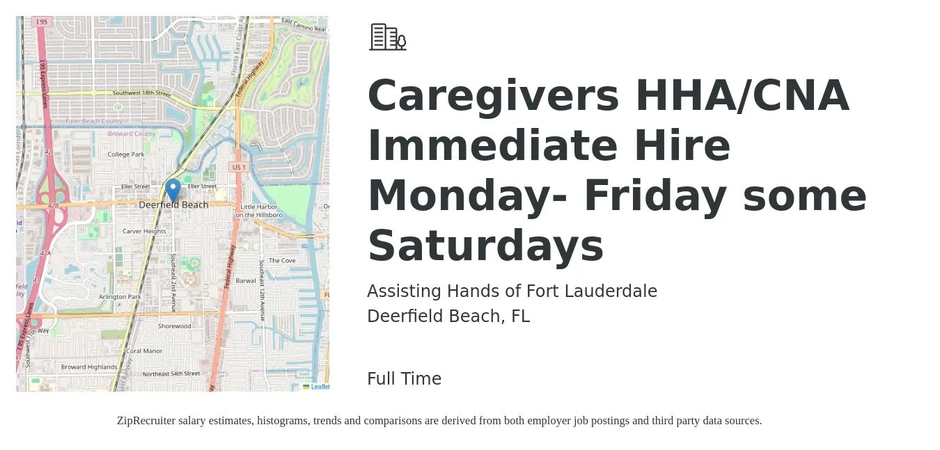 Assisting Hands of Fort Lauderdale job posting for a Caregivers HHA/CNA Immediate Hire Monday- Friday some Saturdays in Deerfield Beach, FL with a salary of $14 to $18 Hourly with a map of Deerfield Beach location.
