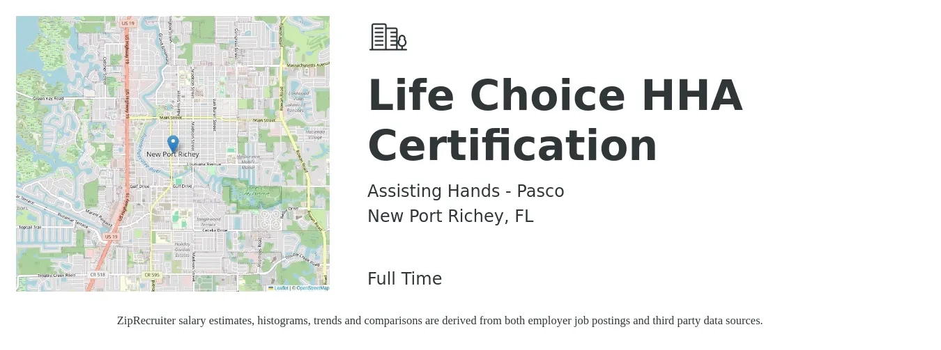 Assisting Hands - Pasco job posting for a Life Choice HHA Certification in New Port Richey, FL with a salary of $13 to $17 Hourly with a map of New Port Richey location.