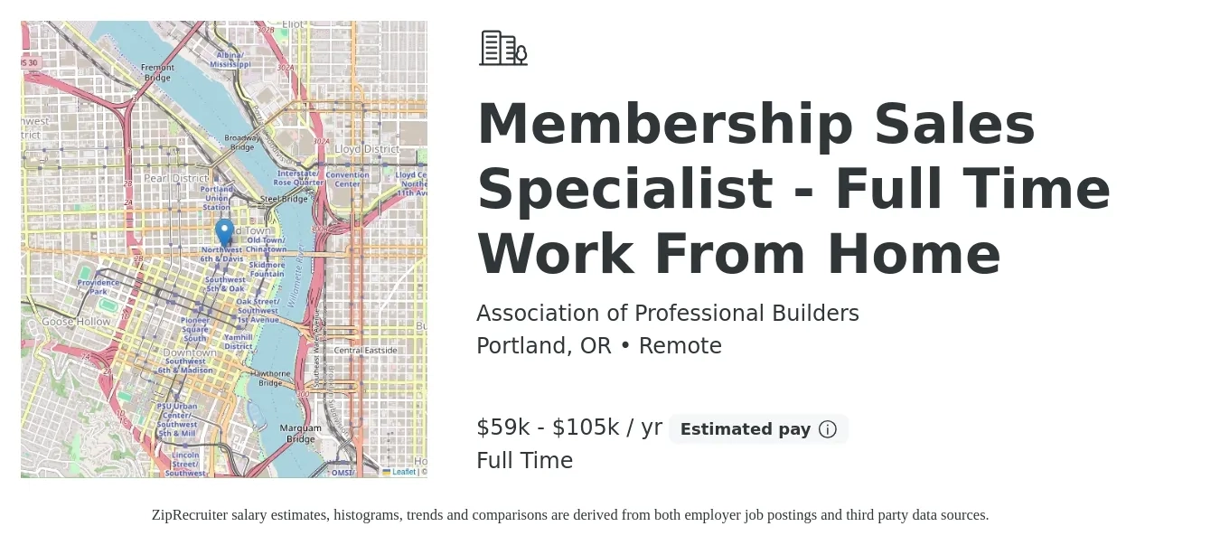 Association of Professional Builders job posting for a Membership Sales Specialist - Full Time Work From Home in Portland, OR with a salary of $59,500 to $105,000 Yearly with a map of Portland location.