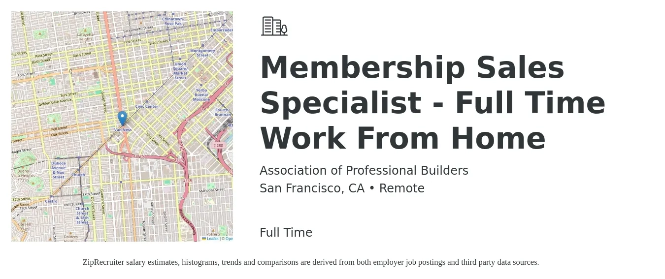 Association of Professional Builders job posting for a Membership Sales Specialist - Full Time Work From Home in San Francisco, CA with a salary of $58,000 to $105,000 Yearly with a map of San Francisco location.