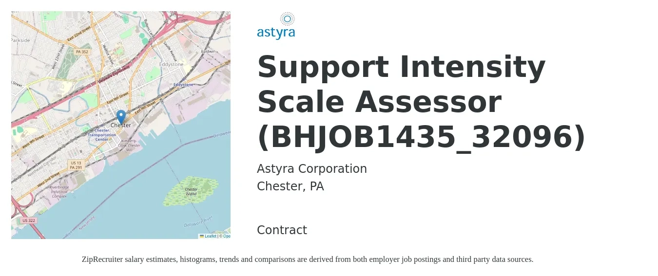 Astyra Corporation job posting for a Support Intensity Scale Assessor (BHJOB1435_32096) in Chester, PA with a salary of $20 to $32 Hourly with a map of Chester location.