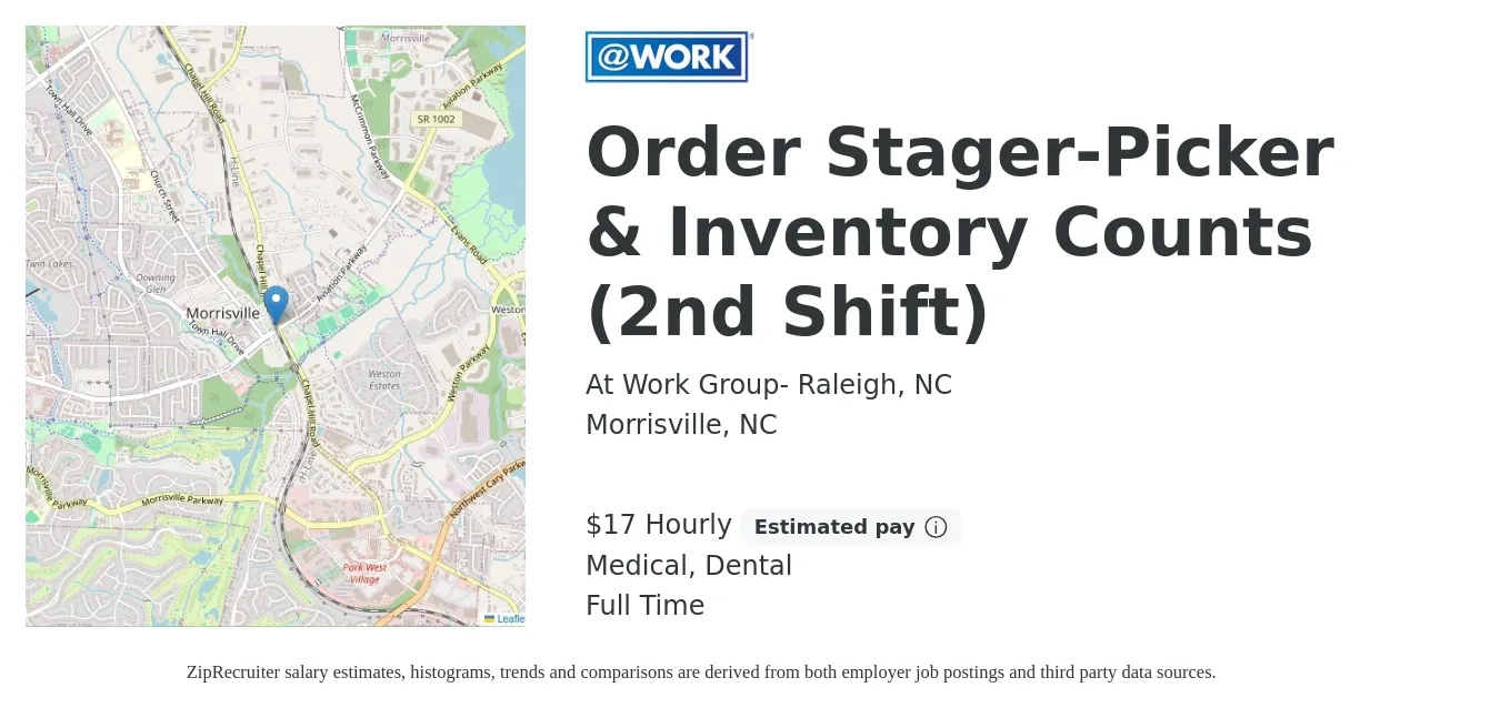 At Work Group- Raleigh, NC job posting for a Order Stager-Picker & Inventory Counts (2nd Shift) in Morrisville, NC with a salary of $18 Hourly and benefits including dental, life_insurance, and medical with a map of Morrisville location.
