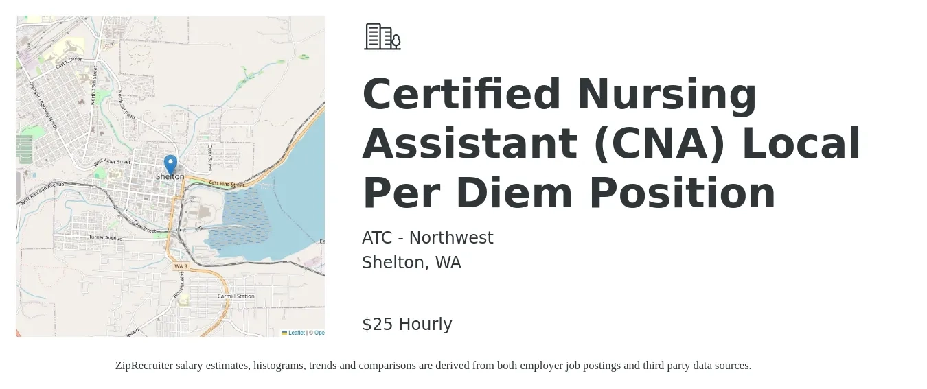 ATC - Northwest job posting for a Certified Nursing Assistant (CNA) Local Per Diem Position in Shelton, WA with a salary of $26 Hourly with a map of Shelton location.